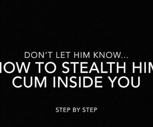 How to stealth him to..